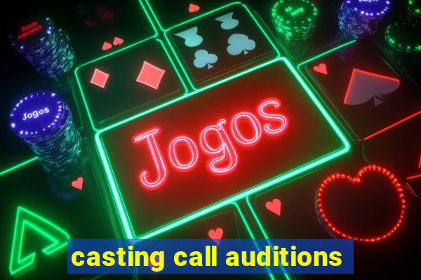 casting call auditions